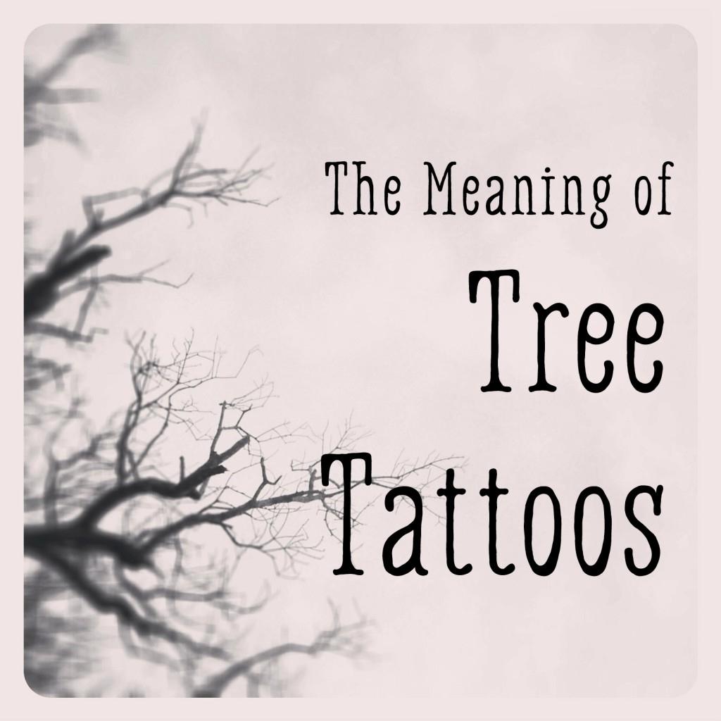 The Meaning Of Tree Tattoos Tatring in dimensions 1024 X 1024