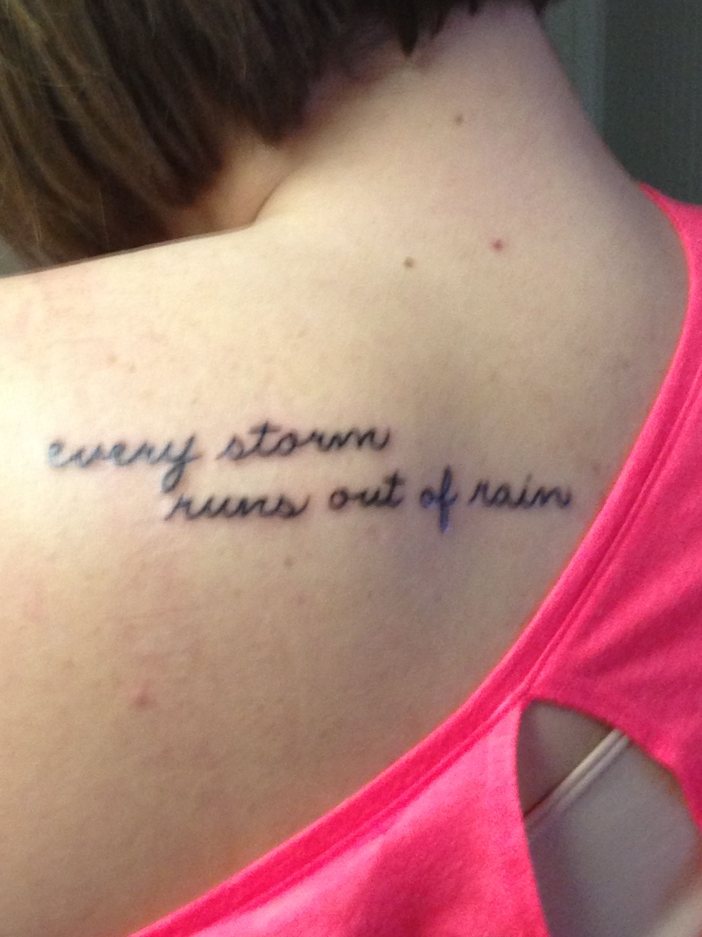 Shoulder Blade Tattoo Every Storm Runs Out Of Rain Absolutely In regarding measurements 2448 X 3264
